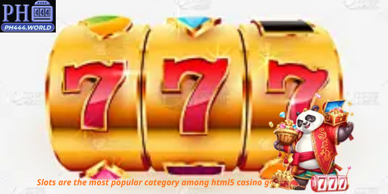 Slots are the most popular category among html5 casino games